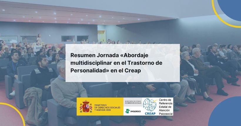 Resumen de la jornada Jornada «Abordaje multidisciplinar en el Trastorno de Personalidad» celebrada ayer 20 de noviembre de 2023 en el Creap