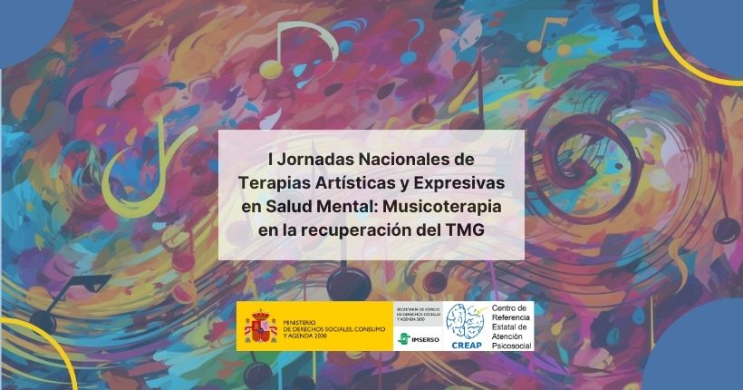Éxito de asistencia en las « I Jornadas Nacionales de terapias artísticas y expresivas en Salud Mental: Musicoterapia en la recuperación del TMG» acogidas por el Creap el pasado 18 de diciembre de 2023