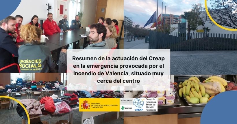 Resumen de la actuación del Creap en la emergencia provocada por el incendio de Valencia, situado muy cerca del centro
