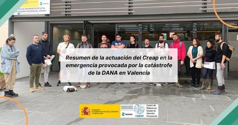 Resumen de la actuación del Creap en la emergencia provocada por la catástrofe de la DANA en Valencia