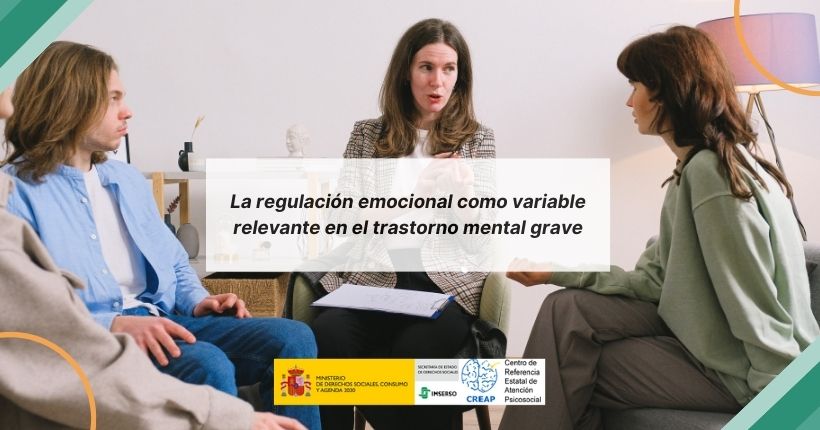 La regulación emocional como variable relevante en el Trastorno Mental Grave(TMG)