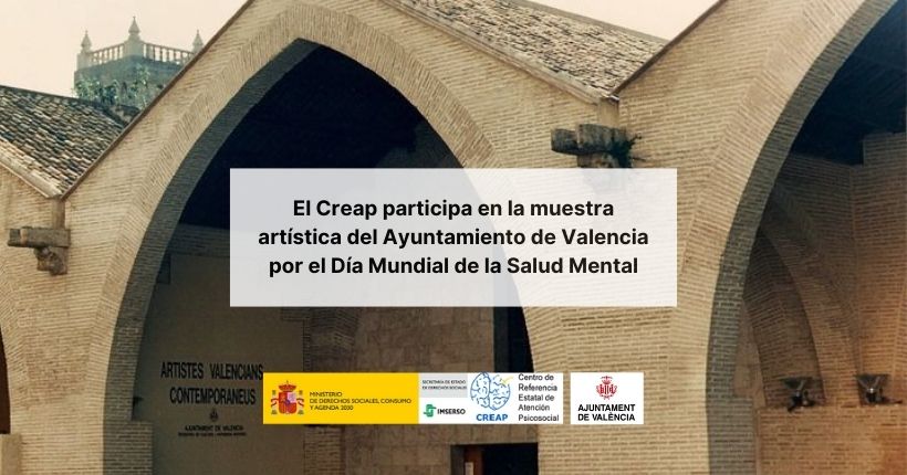 El Creap participa en la muestra artística del Ayuntamiento de Valencia por el Día Mundial de la Salud Mental