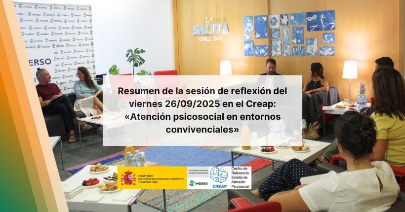 Resumen de la sesión de reflexión del viernes 26/09/2025 en el Creap: «Atención psicosocial en entornos convivenciales»