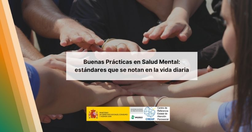 Buenas Prácticas en Salud Mental: estándares que se notan en la vida diaria
