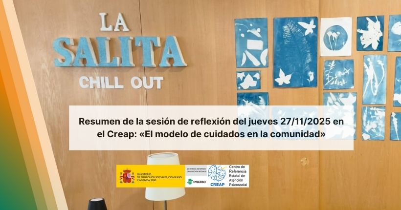 Resumen de la sesión de reflexión del jueves 27/11/2025 en el Creap: «El modelo de cuidados en la comunidad»