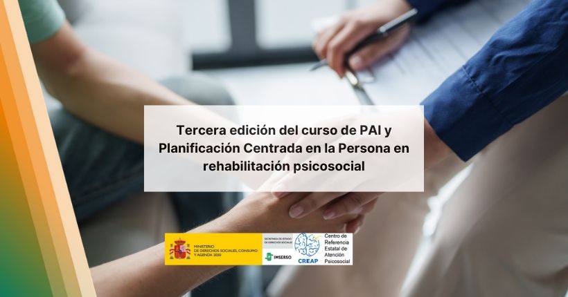 Tercera edición del curso de PAI y Planificación Centrada en la Persona en rehabilitación psicosocial