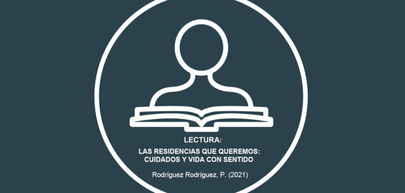 Las residencias que queremos: cuidados y vida con sentido